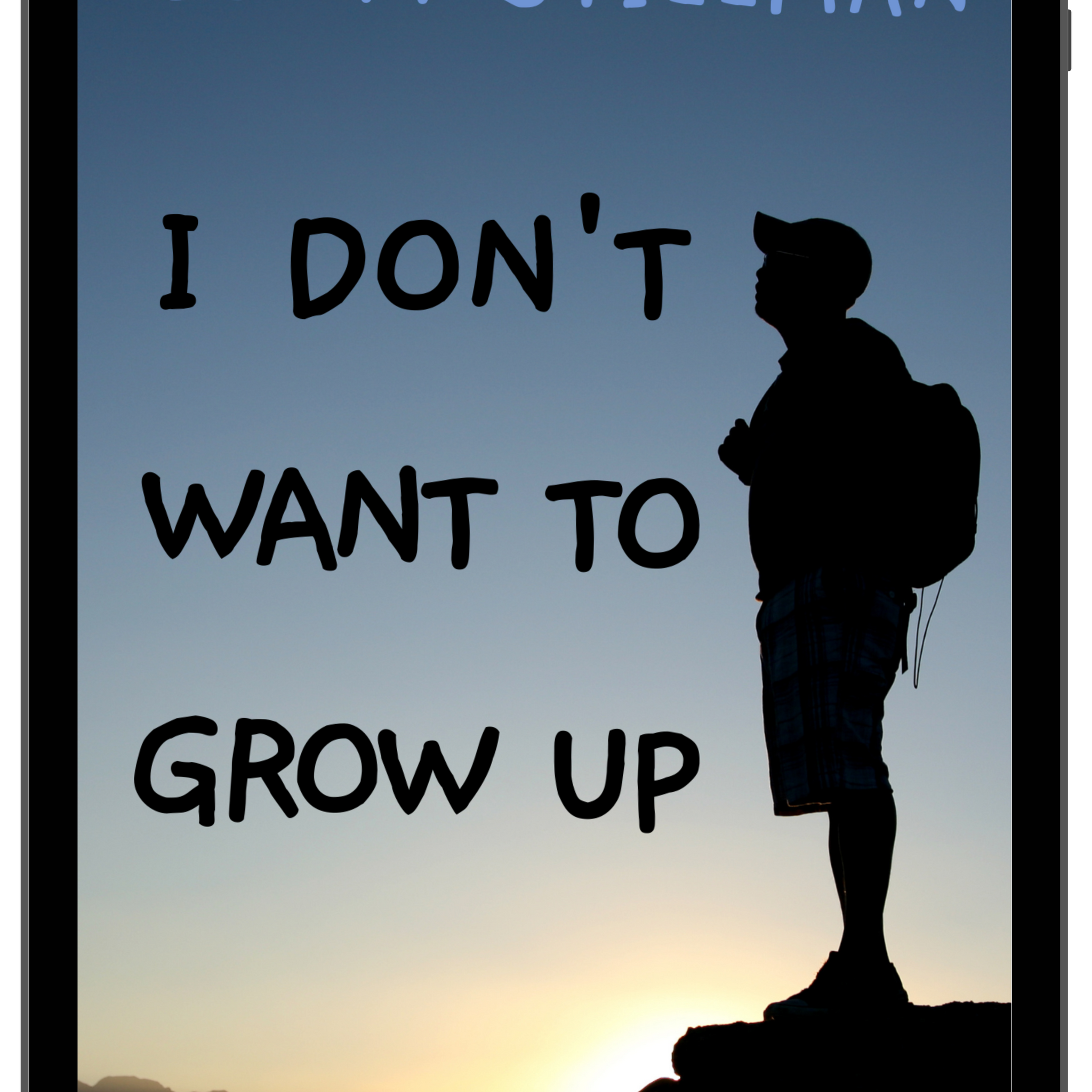 I Don't Want To Grow Up: Life, Liberty, And Happiness Without A Career (KINDLE/EPUB)