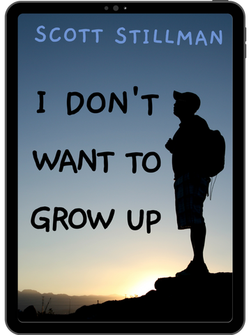 I Don't Want To Grow Up: Life, Liberty, And Happiness Without A Career (KINDLE/EPUB)