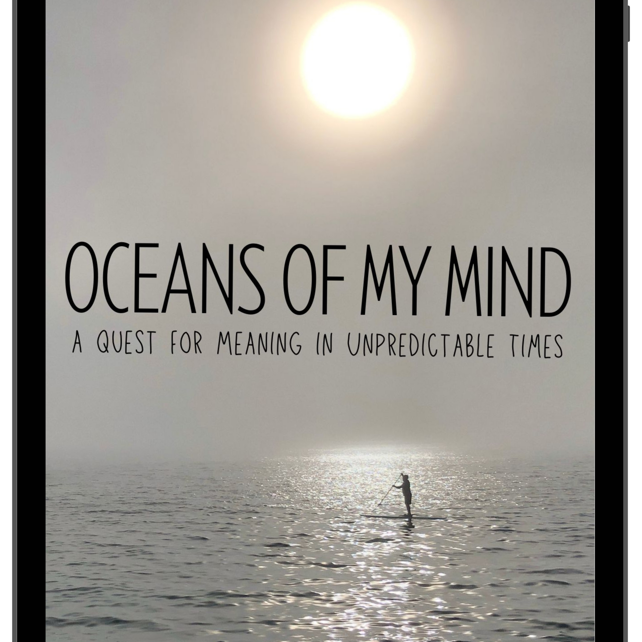 Oceans Of My Mind: A Quest For Meaning In Unpredictable Times (KINDLE/EPUB)